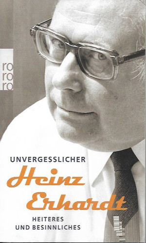 Unvergeßlicher Heinz Erhardt - Heiteres und Besinnliches